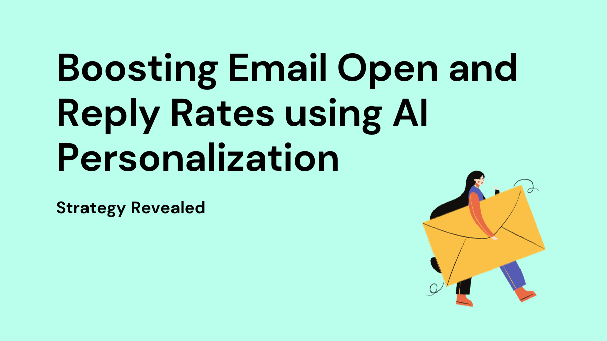 Boosting Email Open and Reply Rates using AI Personalization
