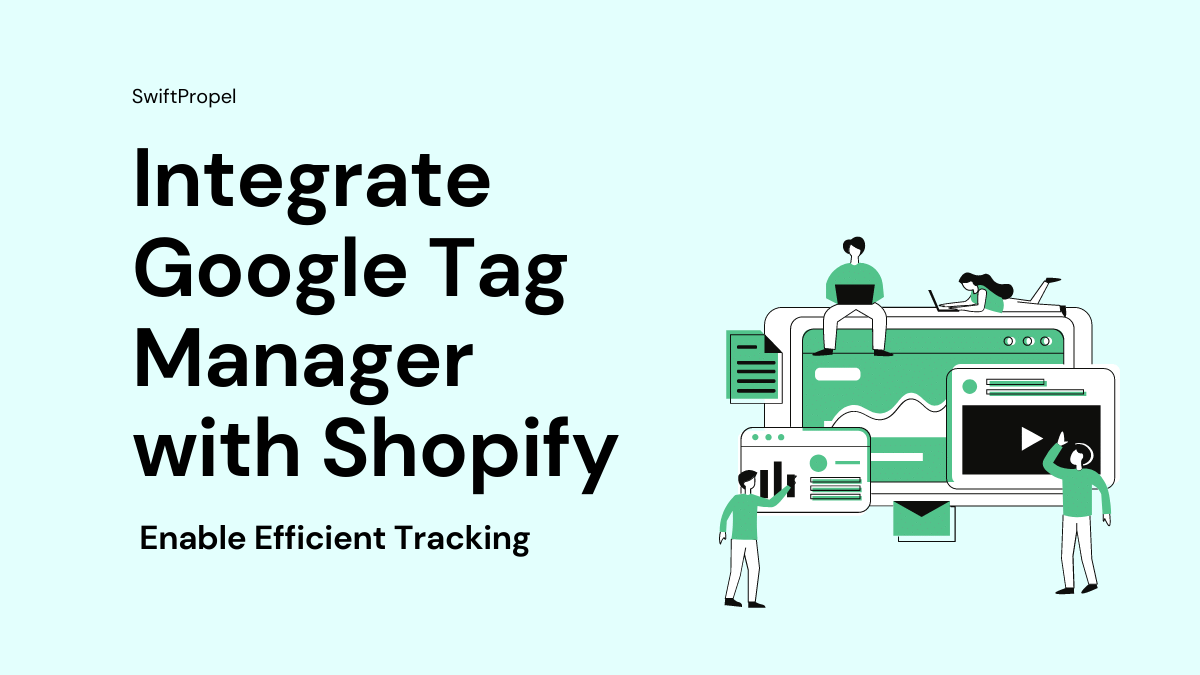 Integrate Google Tag Manager with Shopify
